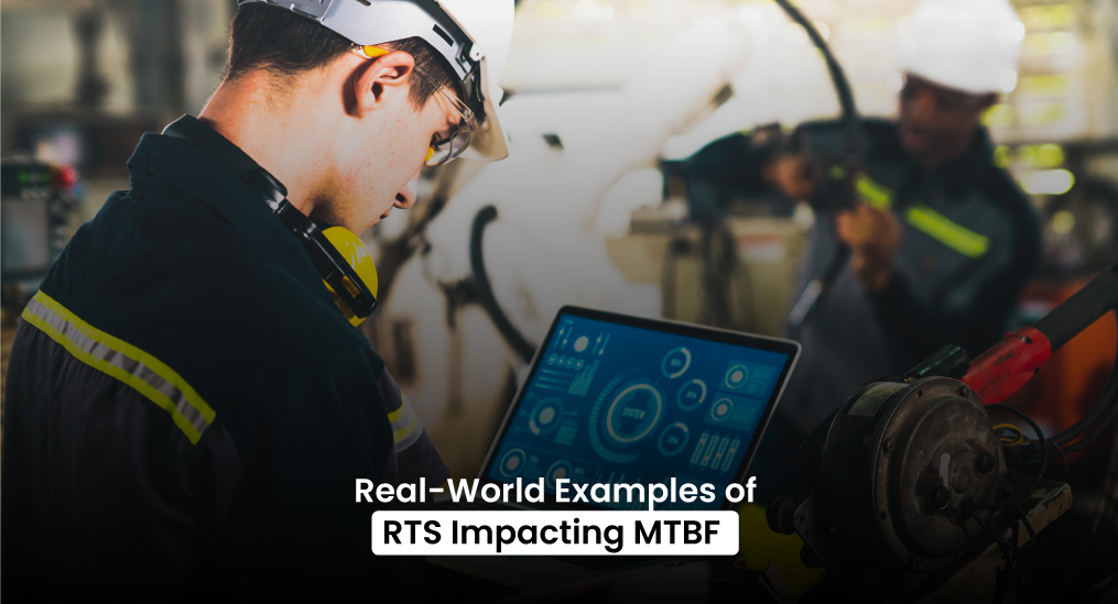 Real world examples of RTS improving MTBF