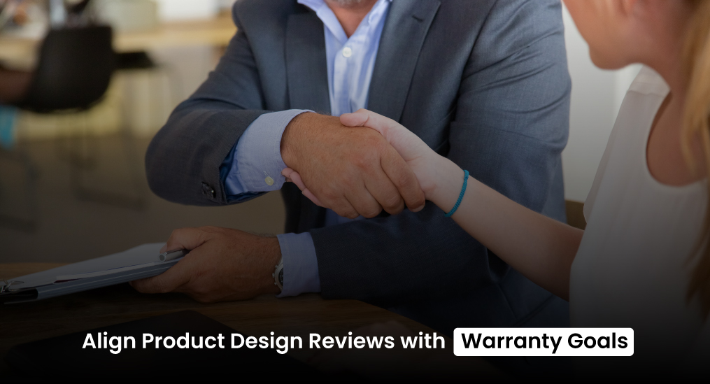 Align-Product-Design-Reviews-with-Warranty-Goals