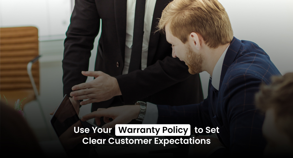 Use-Your-Warranty-Policy-to-Set-Clear-Customer-Expectations